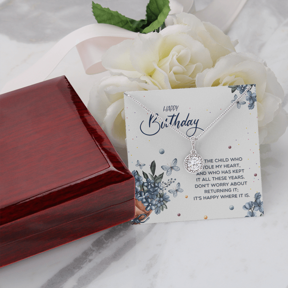 Happy Birthday - To The Child Who Stole My Heart (Extremely High Demand) - Eternal Hope Necklace