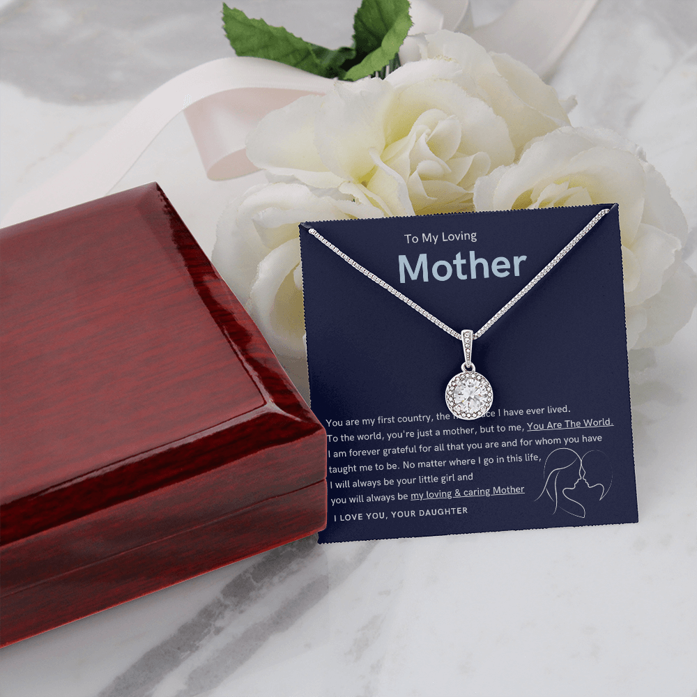 To My Loving Mother - You are the world to me (Extremely High Demand) - Eternal Hope Necklace