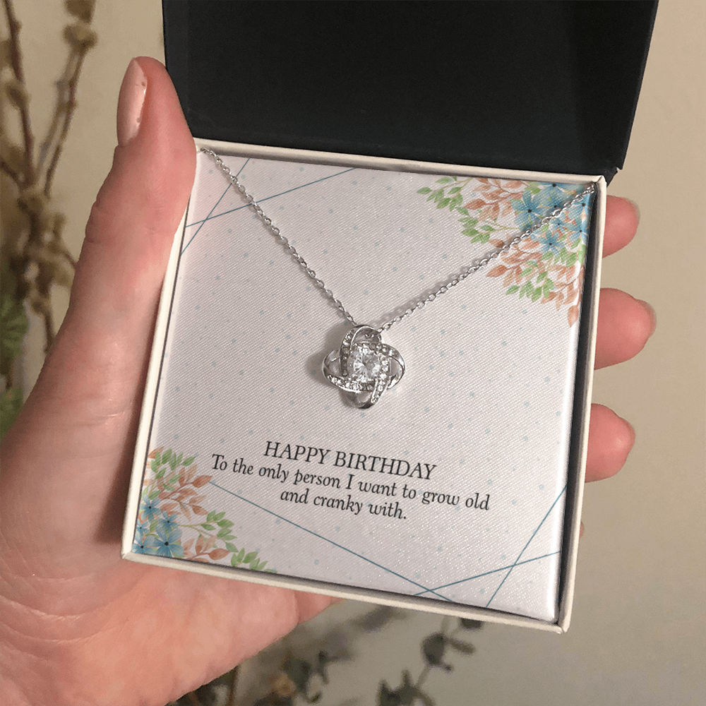 Happy Birthday - To The Only Person I Want To Grow Old With (Almost Gone) - Love Knot