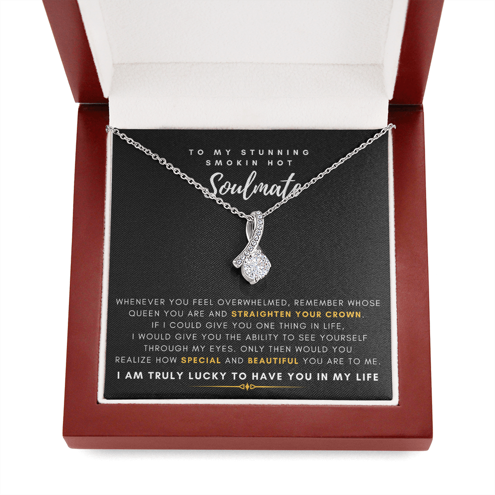 To My Stunning Smokin' Hot Soulmate - I Would Give You The Ability To See Yourself Through My Eyes (Limited Time Offer) - Alluring Beauty Necklace