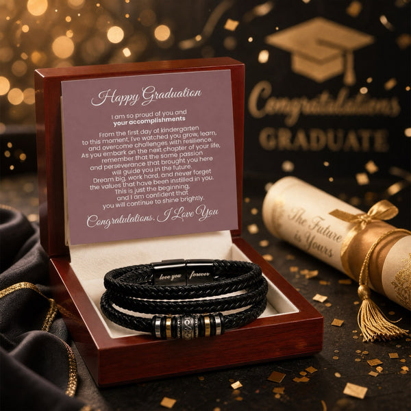 Happy Graduation, I am so proud of you and your accomplishments - Love You Forever Bracelet