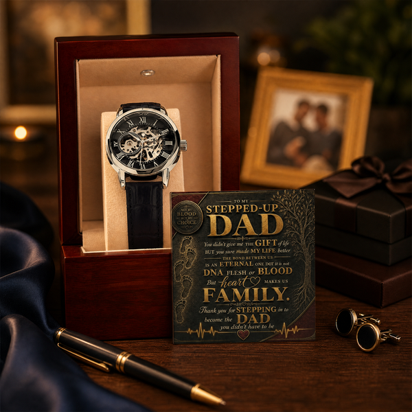 To My Stepped Up Dad, Thank you for STEPPING in to become the DAD you didn't have to be - Openwork Watch