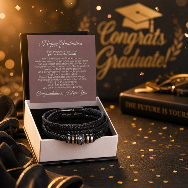Happy Graduation, I am so proud of you and your accomplishments - Love You Forever Bracelet
