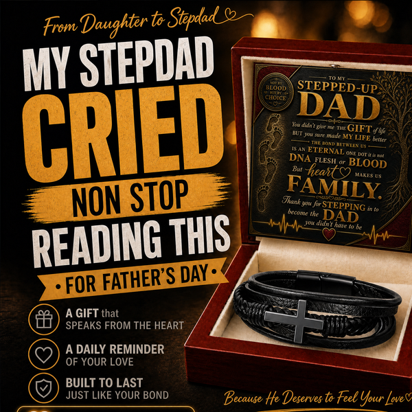 To My Stepped Up Dad, Thank you for STEPPING in to become the DAD you didn't have to be - Cross Bracelet