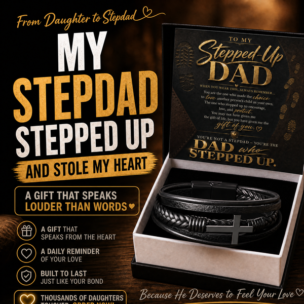 To My Stepped Up Dad, You're the DAD that STEPPED UP - Cross Bracelet