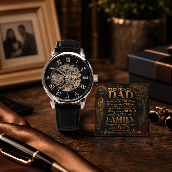 To My Stepped Up Dad, Thank you for STEPPING in to become the DAD you didn't have to be - Openwork Watch