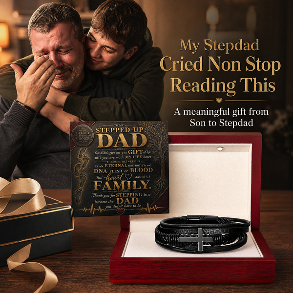 To My Stepped Up Dad, Thank you for STEPPING in to become the DAD you didn't have to be - Cross Bracelet