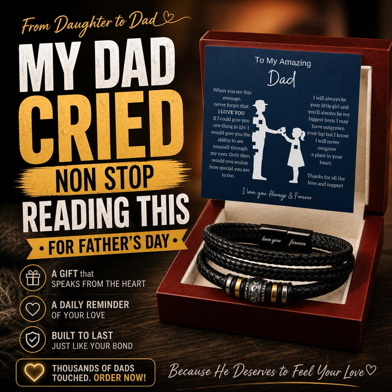 From Daughter to Amazing Dad - Forever Love Braclet