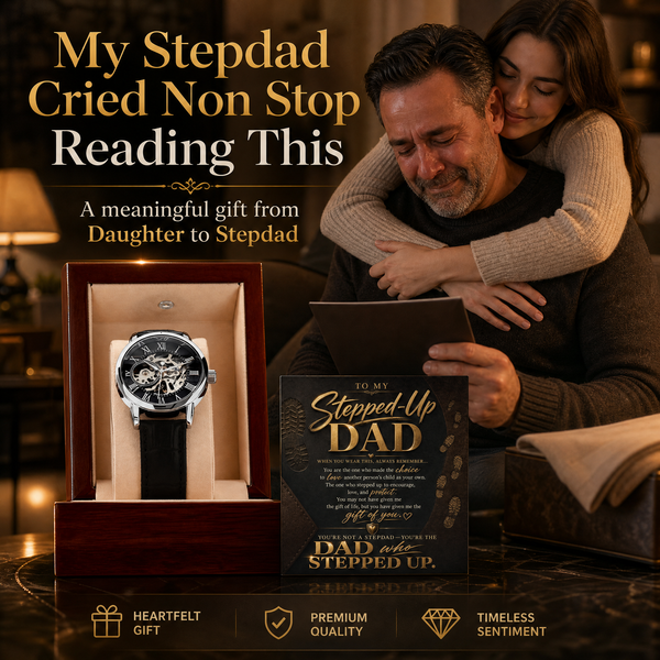 To My Stepped Up Dad, You're the DAD that STEPPED UP - Openwork Watch