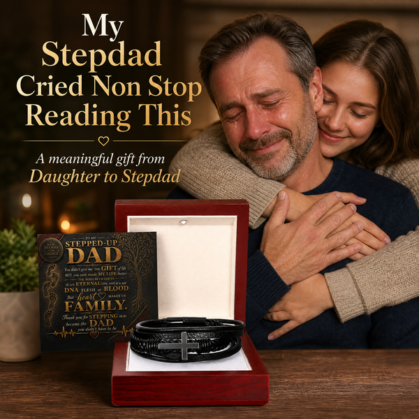 To My Stepped Up Dad, Thank you for STEPPING in to become the DAD you didn't have to be - Cross Bracelet