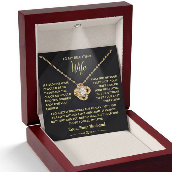 To My Wife, I Just Want To Be Your Last Everything (Love Knot Necklace)