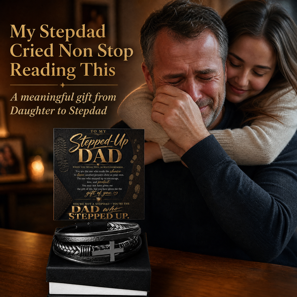 To My Stepped Up Dad, You're the DAD that STEPPED UP - Cross Bracelet