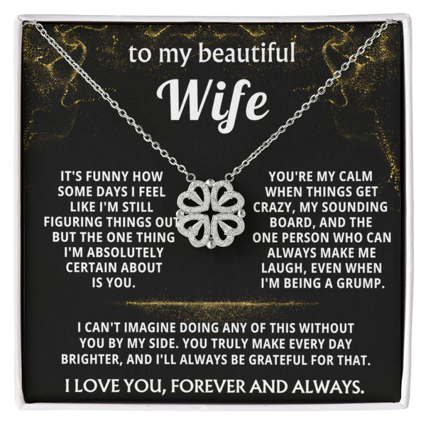 To My Wife, You are my one absolute certainty.