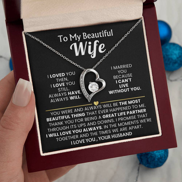 TO MY BEAUTIFUL WIFE - I loved you then, I love you still (Only a few left)