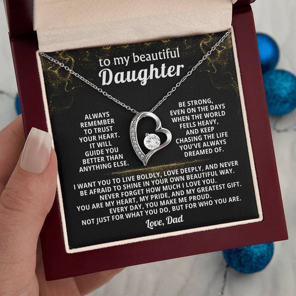 To my beautiful Daughter, Always remember to trust your heart