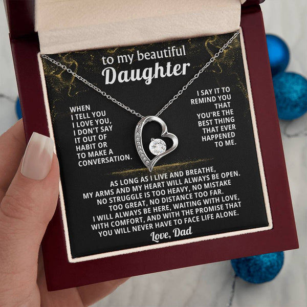 TO MY BEAUTIFUL DAUGHTER, my arms and my heart will always be open