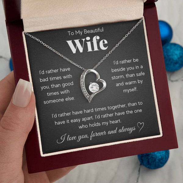 To My Beautiful Wife, I'd rather have the one who holds my heart.