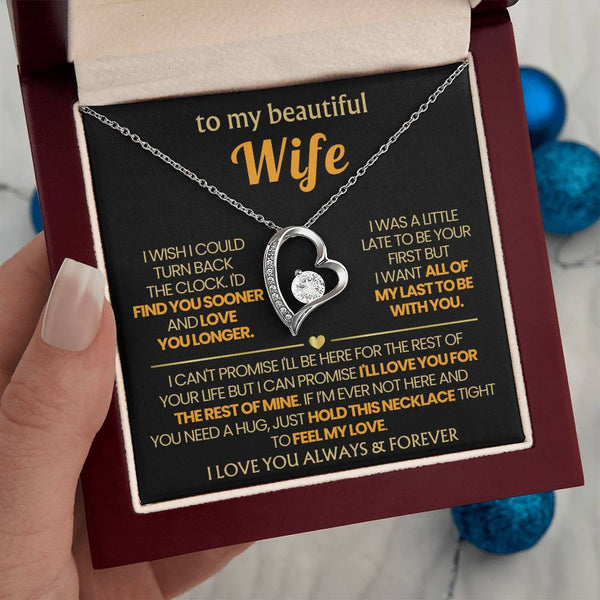 (Only a few left) TO MY BEAUTIFUL WIFE - I'd find you sooner and love you longer