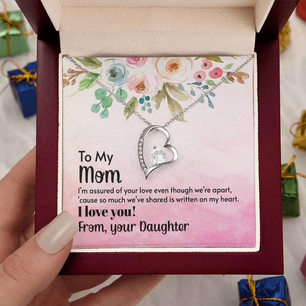 To My Mom - I'm assured of your love  (Only a Few Left) - Forever Love Necklace
