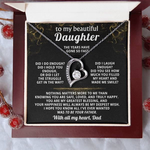 TO MY BEAUTIFUL DAUGHTER,  Nothing matters more to me than knowing you are safe, loved