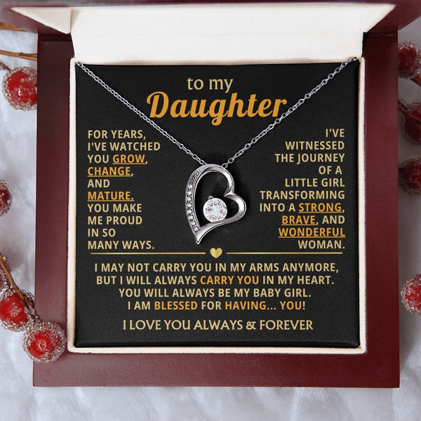 TO MY DAUGHTER - You grow, change, and mature (Only a few left)