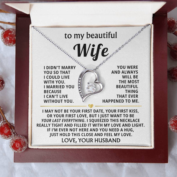 TO MY BEAUTIFUL WIFE -  I just want to be your last everything
