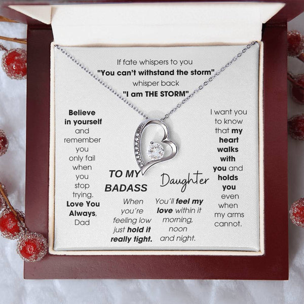 To My Badass Daughter, You'll feel my love within it morning noon and night [ Forever Love ]