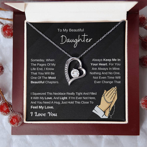 To My Beautiful Daughter - Hold This Necklace To Feel My Love - (Forever Love Necklace)