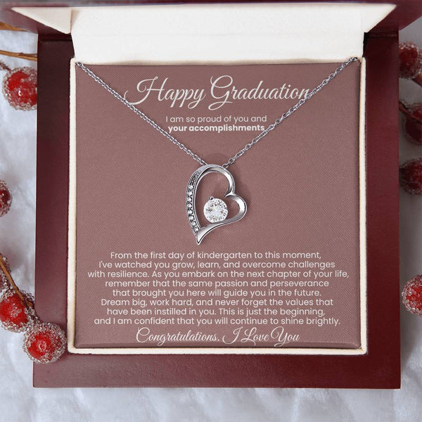Happy Graduation, I am so proud of you and your accomplishments