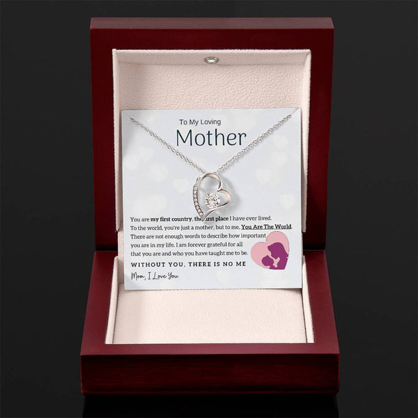 To My Loving Mother - You Are The World To Me! (Only a Few Left) - Forever Love Necklace