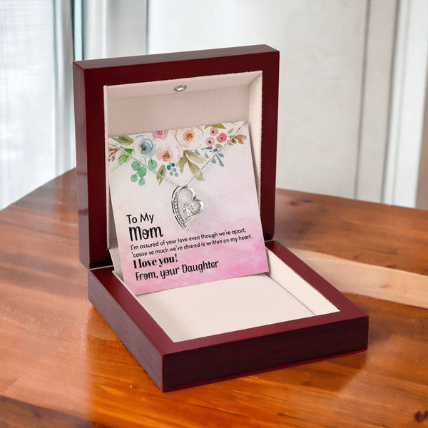 To My Mom - I'm assured of your love  (Only a Few Left) - Forever Love Necklace