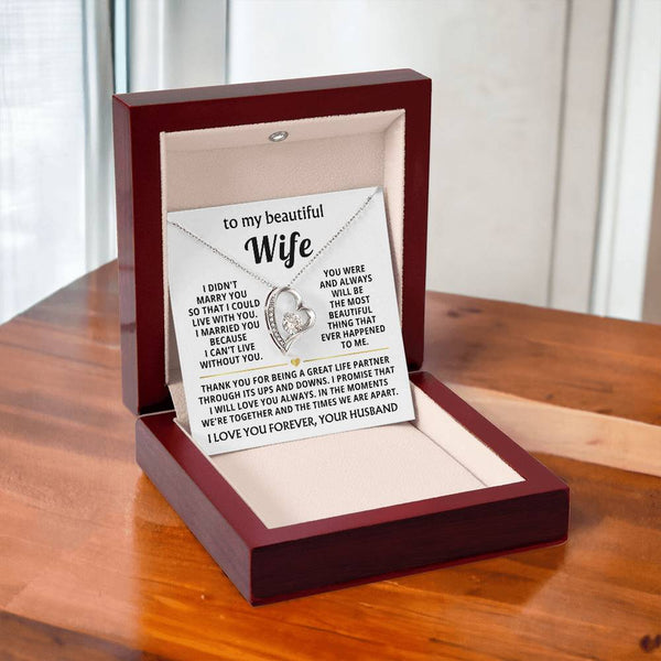 TO MY BEAUTIFUL WIFE - I married you because I can't live without you