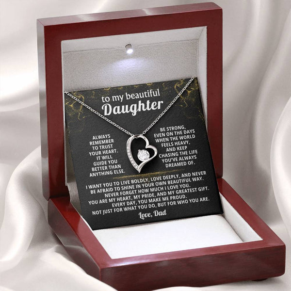 To my beautiful Daughter, Always remember to trust your heart