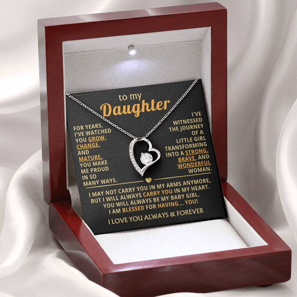 TO MY DAUGHTER - You grow, change, and mature (Only a few left)