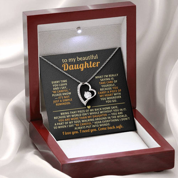 To my beautiful Daughter - I love you. I need you. Come back safe.