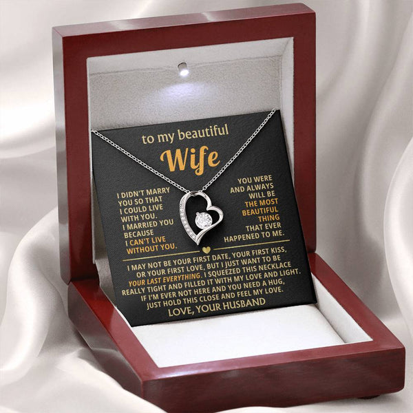 (Only a few left) TO MY BEAUTIFUL WIFE -  I just want to be your last everything