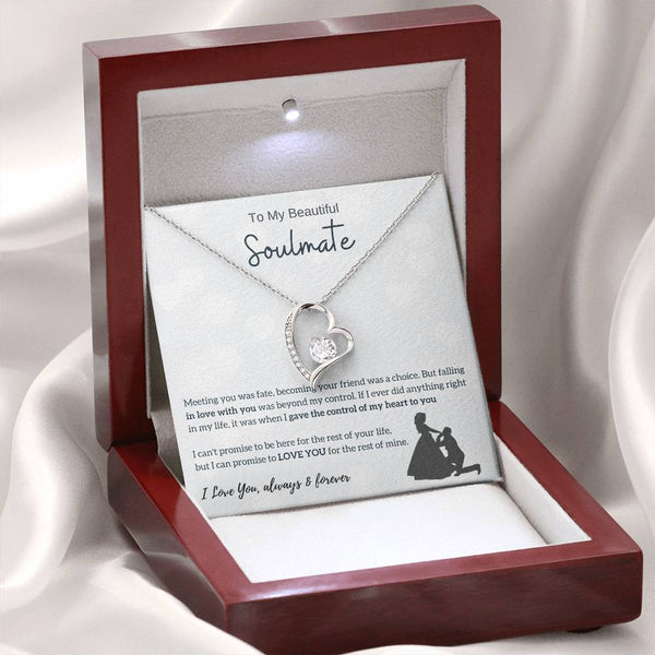To My Beautiful Soulmate - I Was Right When I Gave The Control Of My Heart To You! (Only a Few Left) - Forever Love Necklace