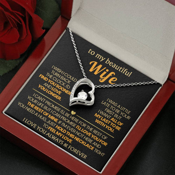 (Only a few left) TO MY BEAUTIFUL WIFE - I'd find you sooner and love you longer