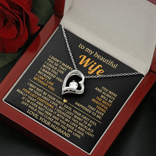 (Only a few left) TO MY BEAUTIFUL WIFE -  I just want to be your last everything