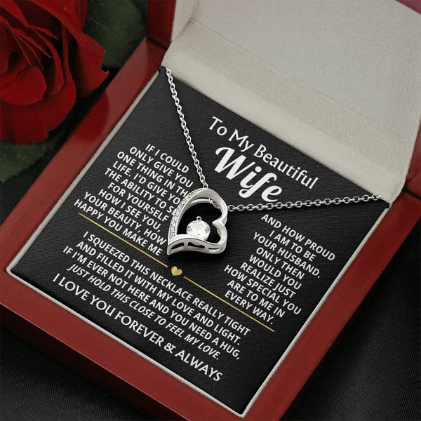 TO MY BEAUTIFUL WIFE -  I squeezed this necklace really tight and filled it with my love (Almost Gone)