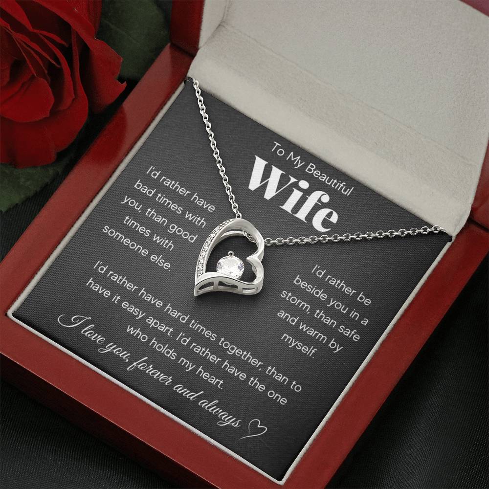 To My Beautiful Wife, I'd rather have the one who holds my heart.