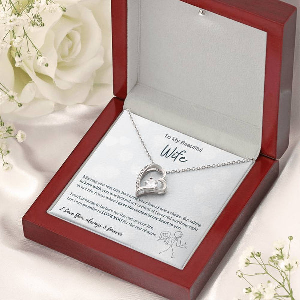 To My Beautiful Wife - I Was Right When I Gave The Control Of My Heart To You! (Only a Few Left) - Forever Love Necklace