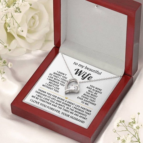 TO MY BEAUTIFUL WIFE - I married you because I can't live without you