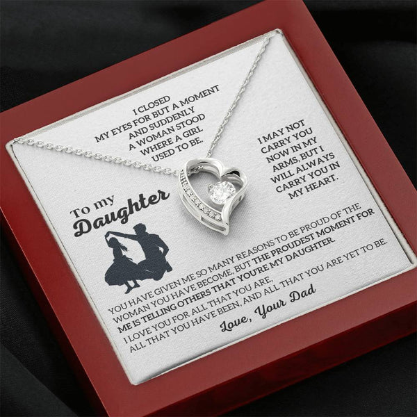 To My Daughter -  I will ALWAYS carry you in my heart [Almost Sold Out]