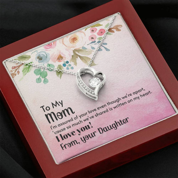 To My Mom - I'm assured of your love  (Only a Few Left) - Forever Love Necklace