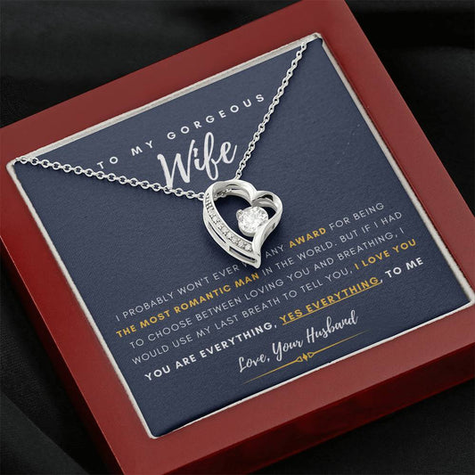 To My Gorgeous Wife - You are Everything, Yes Everything, to me - Forever Love Necklace