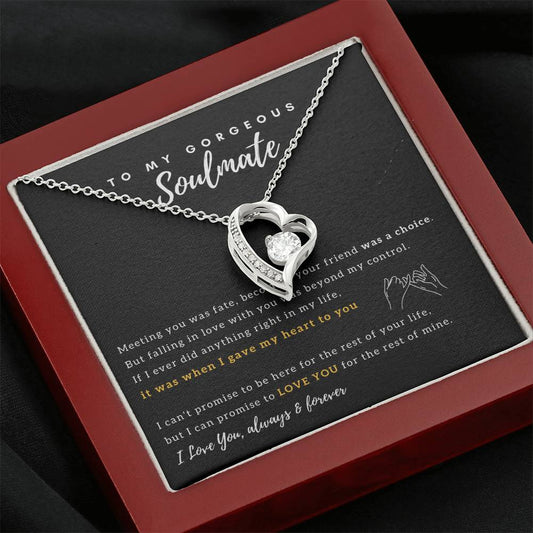 To My Gorgeous Soulmate - I Promise to Love You for the rest of my life - Forever Love Necklace
