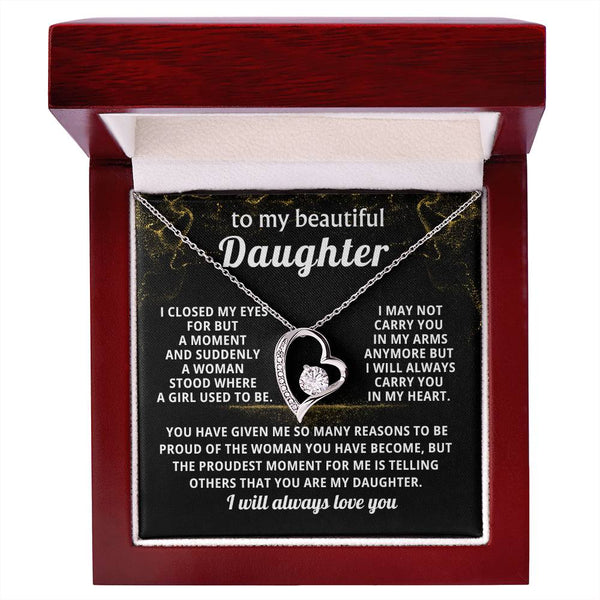 TO MY BEAUTIFUL DAUGHTER,  I WILL ALWAYS CARRY YOU IN MY HEART ( Forever Love )