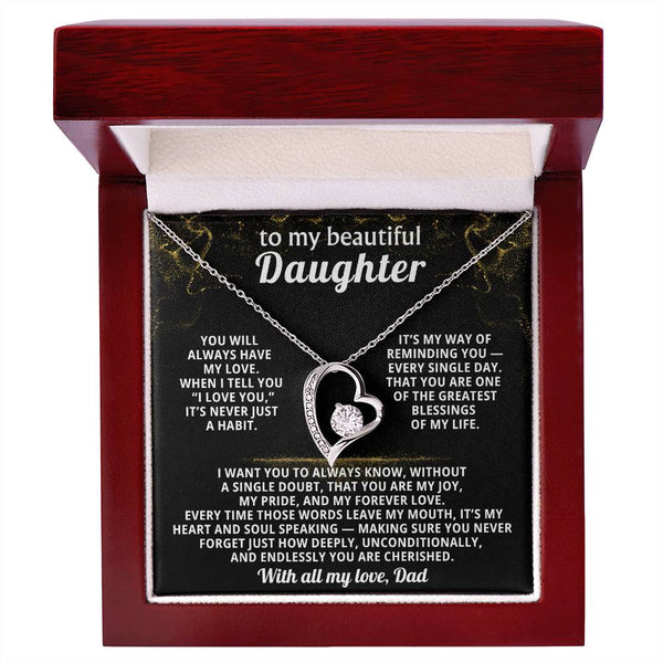 TO MY BEAUTIFUL DAUGHTER, When I tell you “I love you,”it’s never just a habit.