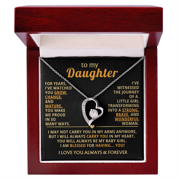 TO MY DAUGHTER - You grow, change, and mature (Only a few left)